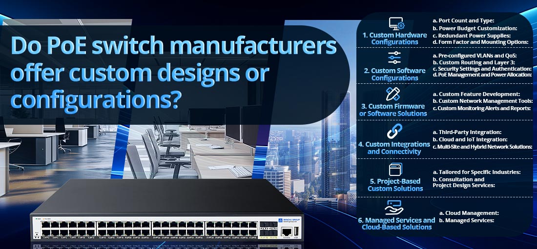 Do PoE switch manufacturers offer custom designs or configurations?