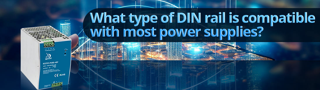 What type of DIN rail is compatible with most power supplies?