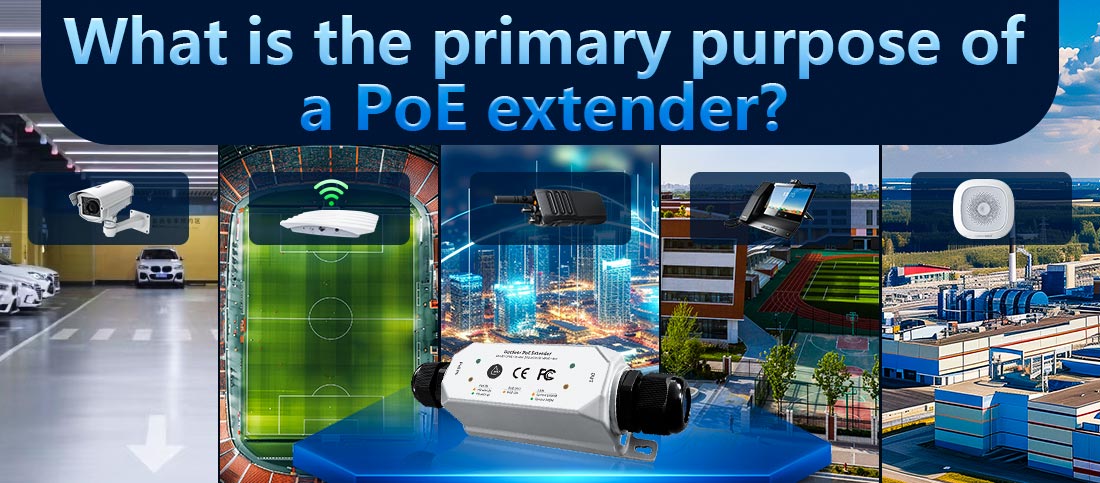 What is the primary purpose of a PoE extender?