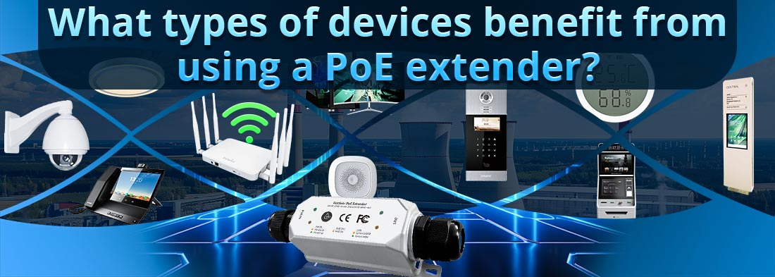 What types of devices benefit from using a PoE extender?