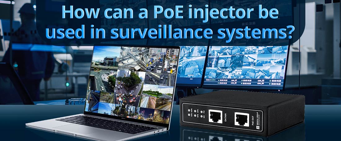 How can a PoE injector be used in surveillance systems?