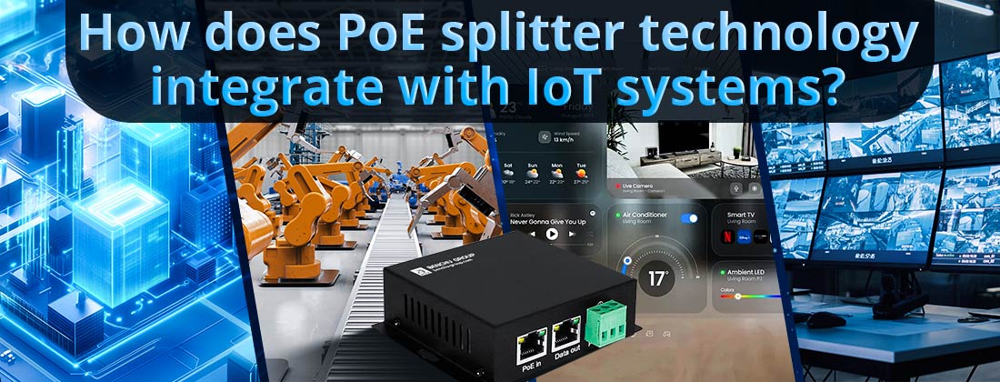 How does PoE splitter technology integrate with IoT systems?