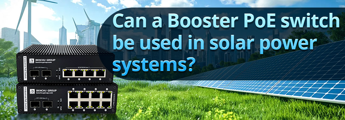 Can a Ultra PoE switch be used in solar power systems
