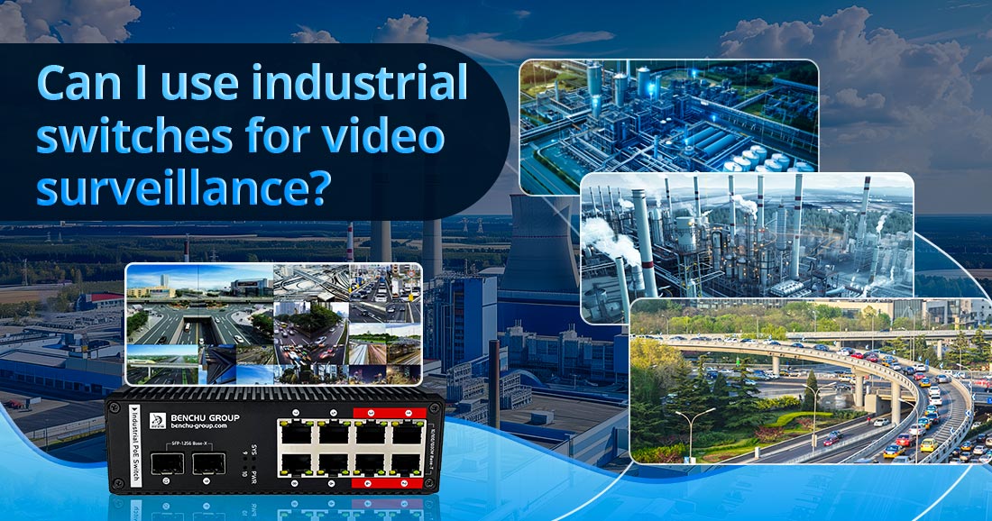 Can I use industrial switches for video surveillance
