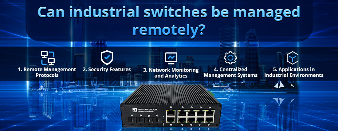 Can industrial switches be managed remotely